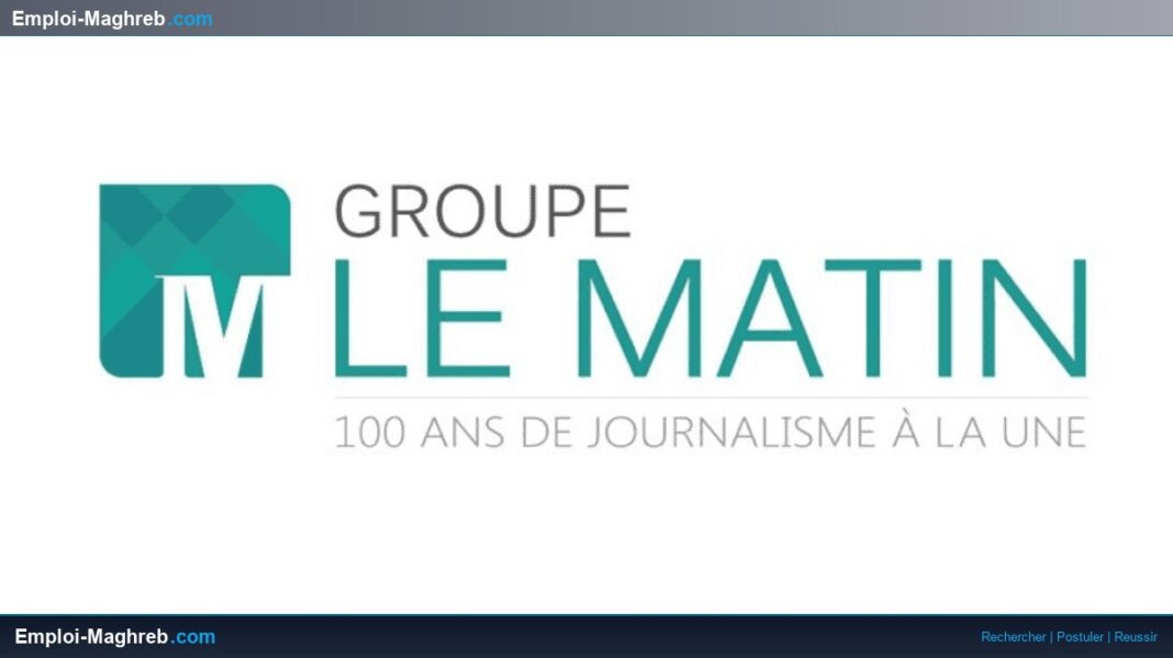 Nouvelles opportunités chez Le Matin : deux postes clés en perspective