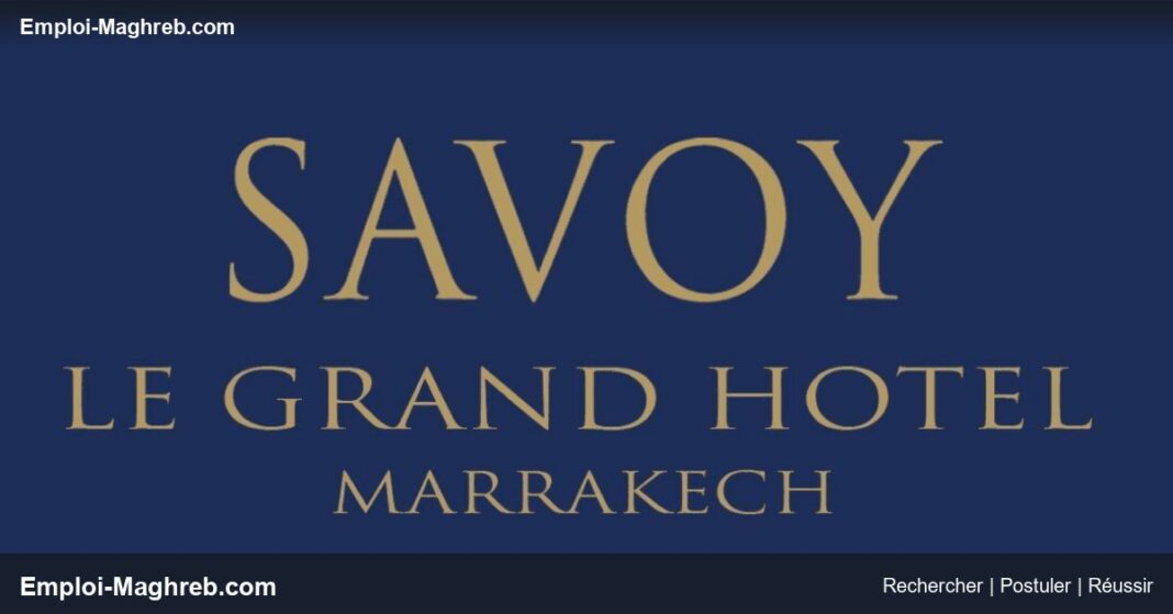 savoy-le-grand-h-tel-marrakech-recrute-4-postes-en-fe624462 Savoy Le Grand Hôtel Marrakech recrute 4 postes en Housekeeping CDI