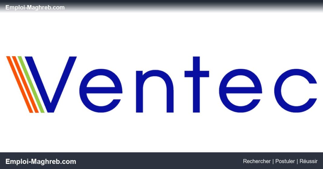 VENTEC recrute 3 profils à Casablanca CDI Responsable Développement Digital